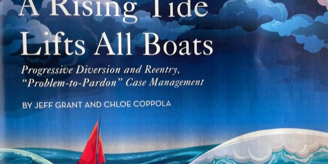 A Rising Tide Lifts All Boats: Progressive Diversion & Reentry, by Jeff Grant and Chloe Coppola