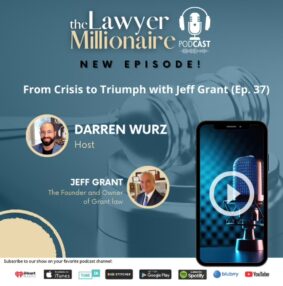 Podcast: Jeff Grant On The Lawyer Millionaire With Darren Wurz.