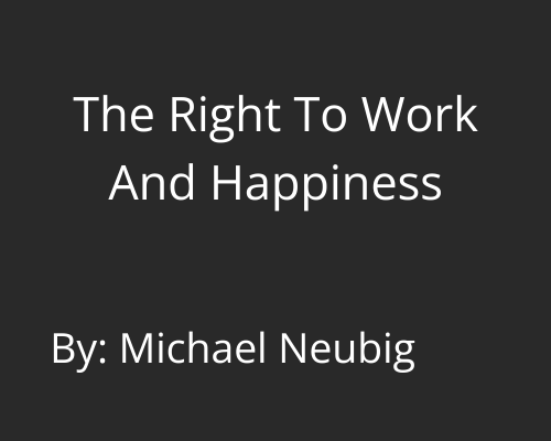 The Right To Work And Happiness