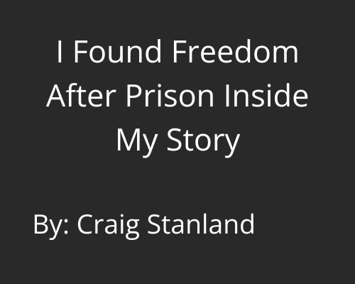 I Found Freedom After Prison Inside My Story